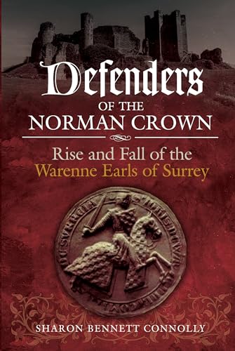 Stock image for Defenders of the Norman Crown Rise and Fall of the Warenne Earls of Surrey for sale by TextbookRush