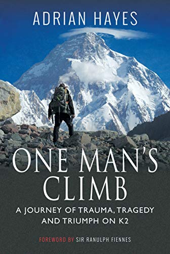 Beispielbild fr One Man's Climb: A Journey of Trauma, Tragedy and Triumph on K2 zum Verkauf von Books From California