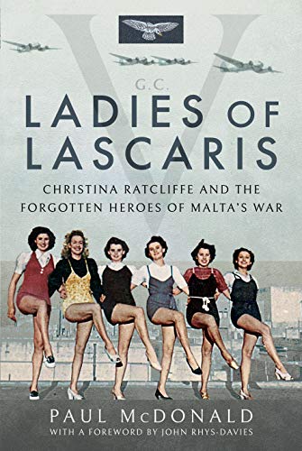 Beispielbild fr Ladies of Lascaris: Christina Ratcliffe and The Forgotten Heroes of Malta's War zum Verkauf von WorldofBooks