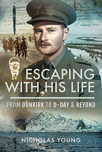 Imagen de archivo de Escaping with His Life: From Dunkirk to D-Day & Beyond a la venta por SecondSale