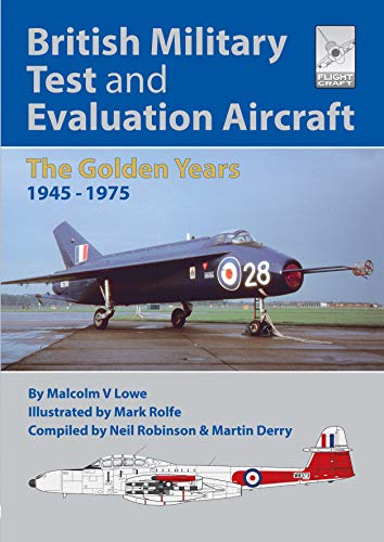 Stock image for British Military Test and Evaluation Aircraft: The Golden Years 1945 "1975 (FlightCraft) for sale by PlumCircle