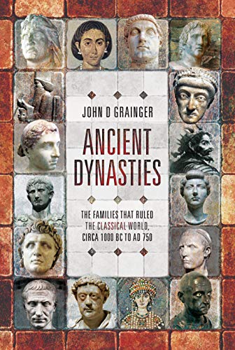 Beispielbild fr Ancient Dynasties: The Families That Ruled the Classical World, Circa 1000 BC to AD 750 zum Verkauf von Powell's Bookstores Chicago, ABAA
