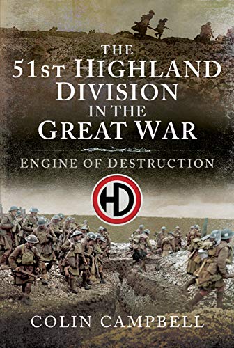 Stock image for The 51st (Highland) Division in the Great War: Engine of Destruction for sale by PlumCircle