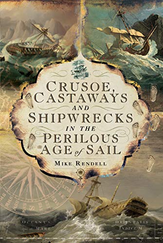 Beispielbild fr Crusoe, Castaways and Shipwrecks in the Perilous Age of Sail zum Verkauf von WorldofBooks