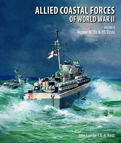 Beispielbild fr Allied Coastal Forces of World War II: Volume II: Vosper MTBs and US Elcos zum Verkauf von Monster Bookshop