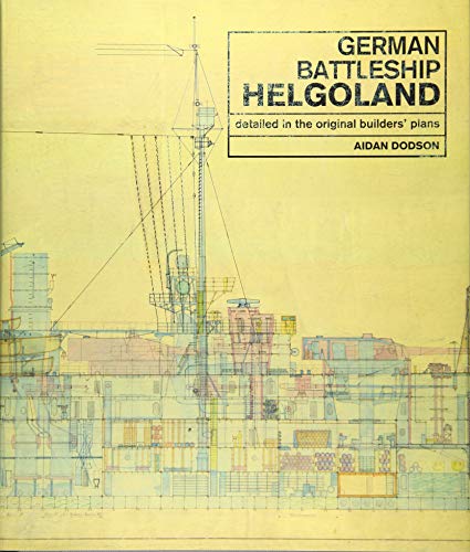 Beispielbild fr German Battleship Helgoland: Detailed in the Original Builders' Plans zum Verkauf von Redux Books