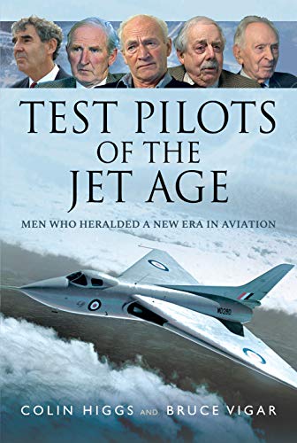Stock image for Test Pilots of the Jet Age: Men Who Heralded a New Era in Aviation for sale by Books From California