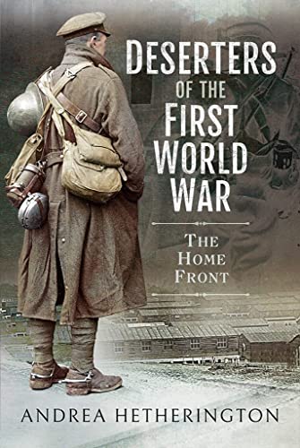 Stock image for Deserters of the First World War: The Home Front for sale by PlumCircle
