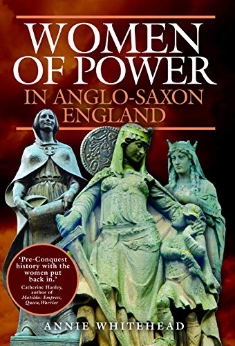 Stock image for Women of Power in Anglo-Saxon England for sale by WorldofBooks