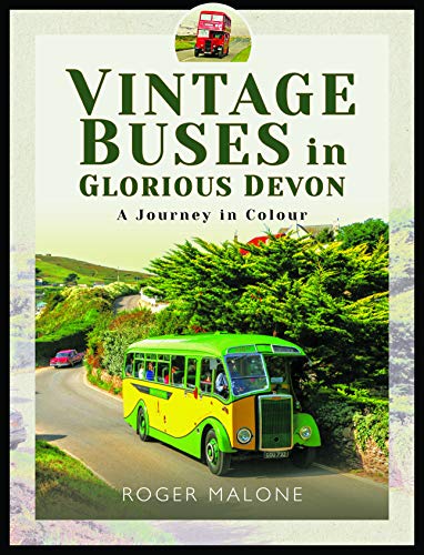Beispielbild fr Vintage Buses in Glorious Devon: A Journey in Colour zum Verkauf von WorldofBooks