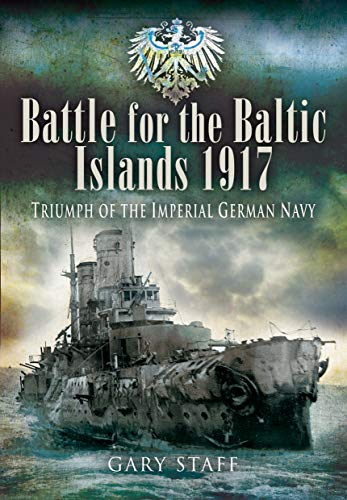 9781526748492: Battle of the Baltic Islands 1917: Triumph of the Imperial German Navy