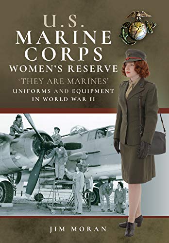 Beispielbild fr US Marine Corps Women's Reserve:   They Are Marines  : Uniforms and Equipment in World War II zum Verkauf von Books From California