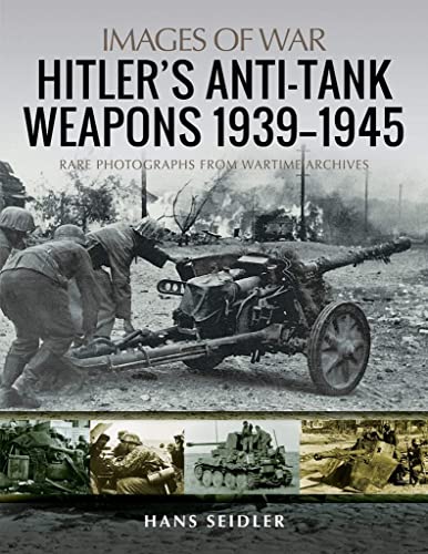 Beispielbild fr Hitler's Anti-Tank Weapons 1939 "1945 (Images of War) zum Verkauf von Books From California