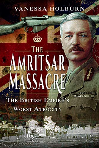 Stock image for The Amritsar Massacre: The British Empire's Worst Atrocity for sale by WorldofBooks