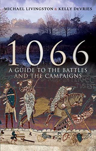 Beispielbild fr 1066: A Guide to the Battles and the Campaigns zum Verkauf von Monster Bookshop