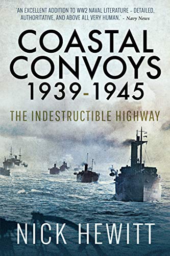 9781526752543: Coastal Convoys 1939-1945: The Indestructible Highway