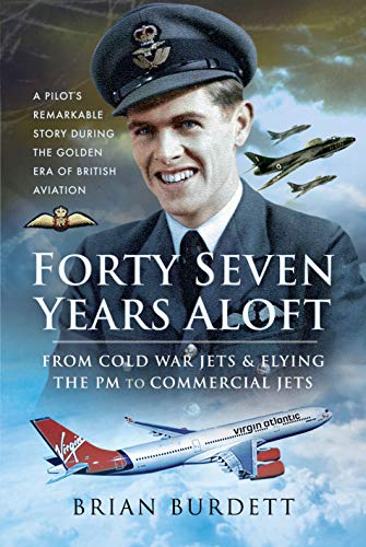 Stock image for Forty-Seven Years Aloft: From Cold War Fighters & Flying the PM to Commercial Jets for sale by Books From California