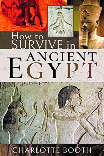 Beispielbild fr How to Survive in Ancient Egypt zum Verkauf von Books From California