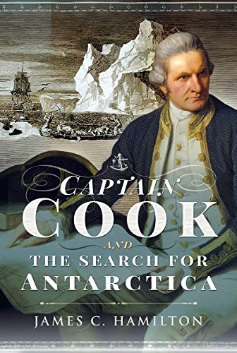 9781526753571: Captain James Cook and the Search for Antarctica