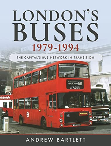 9781526755469: London's Buses, 1979-1994: The Capital's Bus Network in Transition