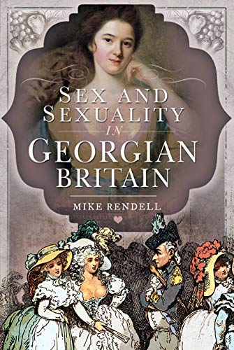 Imagen de archivo de Sex and Sexuality in Georgian Britain a la venta por Blackwell's