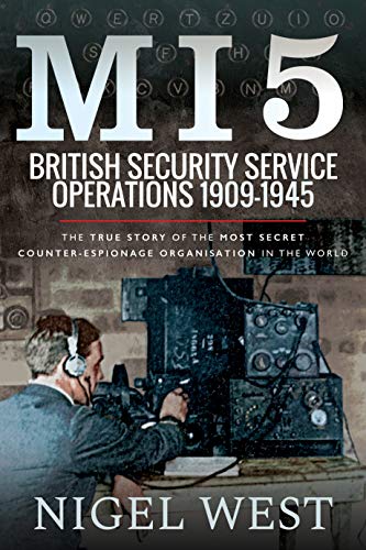 Beispielbild fr MI5: British Security Service Operations, 1909 1945: The True Story of the Most Secret counter-espionage Organisation in the World zum Verkauf von Monster Bookshop
