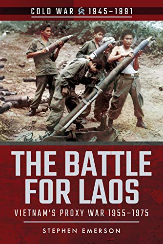 Stock image for The Battle for Laos: Vietnam's Proxy War, 1955 "1975 (Cold War 1945 "1991) for sale by Books From California