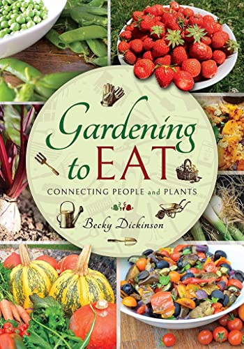 Beispielbild fr Gardening to Eat: With a Passion for Connecting People and Plants zum Verkauf von WorldofBooks