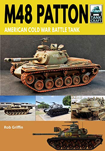 Imagen de archivo de M48 Patton: American Cold War Battle Tank (TankCraft) a la venta por Powell's Bookstores Chicago, ABAA