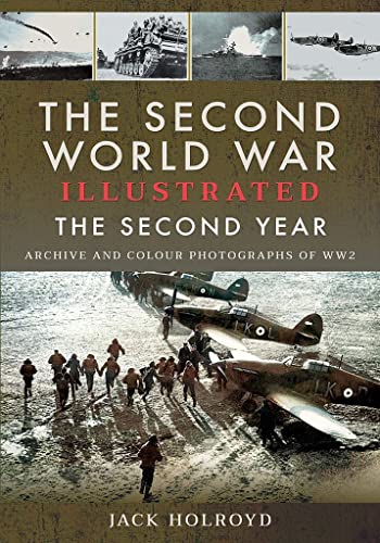 Beispielbild fr The Second World War Illustrated - The Second Year: Archive and Colour Photographs of WW2 zum Verkauf von Books From California