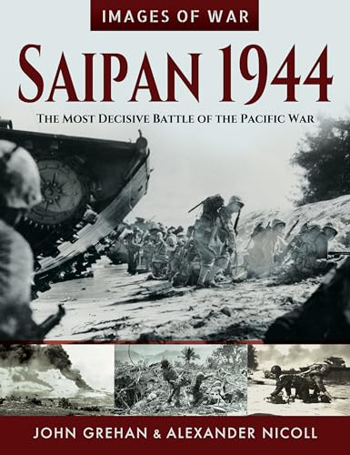 Stock image for Saipan 1944: The Most Decisive Battle of the Pacific War (Images of War) for sale by Book Bunker USA