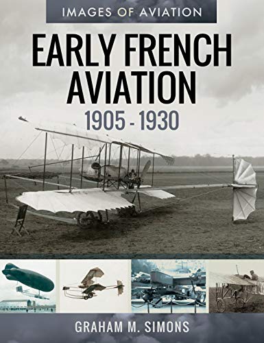 Stock image for EARLY FRENCH AVIATION 1905-1930 for sale by Naval and Military Press Ltd