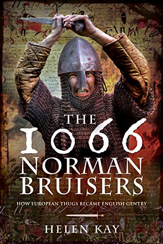 Stock image for The 1066 Norman Bruisers: How European Thugs Became English Gentry for sale by WorldofBooks