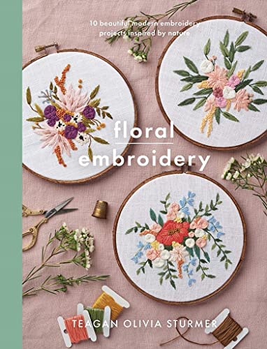 Beispielbild fr Floral Embroidery: Create 10 beautiful modern embroidery projects inspired by nature (Crafts) zum Verkauf von Books From California