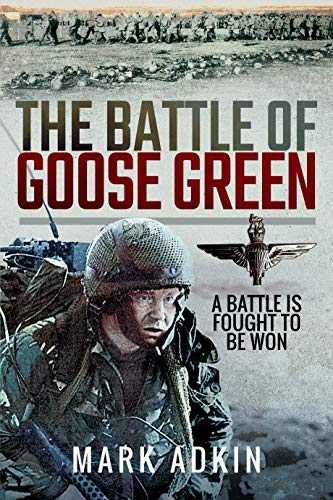 Imagen de archivo de The Battle of Goose Green: A Battle is Fought to be Won a la venta por HPB-Red