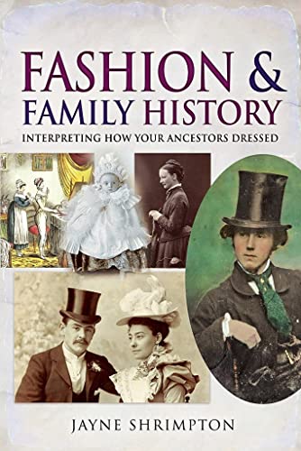 9781526760265: Fashion and Family History: Interpreting How Your Ancestors Dressed (Tracing Your Ancestors)