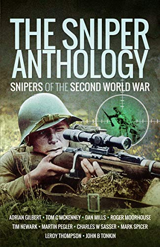 Imagen de archivo de The Sniper Anthology: Snipers of the Second World War a la venta por Monster Bookshop