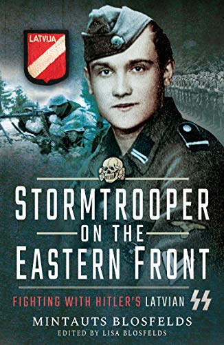 Stock image for Stormtrooper on the Eastern Front: Fighting with Hitler's Latvian SS for sale by Books From California