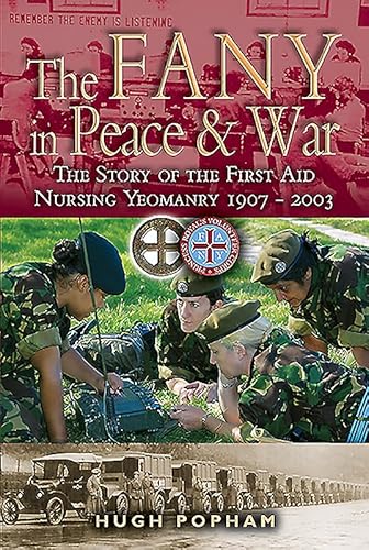 Beispielbild fr The FANY in Peace & War: The Story of the First Aid Nursing Yeomanry 1907-2003 zum Verkauf von Books From California