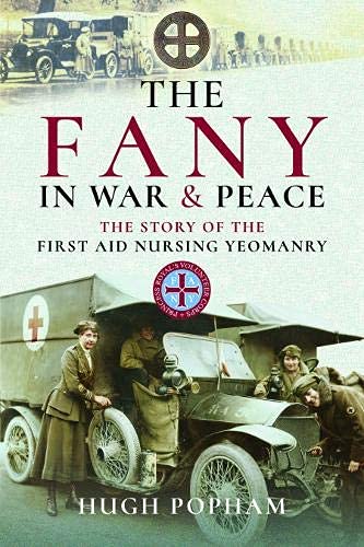 Stock image for The FANY in Peace & War: The Story of the First Aid Nursing Yeomanry 1907-2003 for sale by Books From California