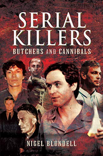 9781526764409: Serial Killers: Butchers and Cannibals
