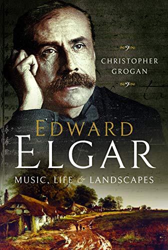 Imagen de archivo de Edward Elgar: Music, Life and Landscapes a la venta por WorldofBooks