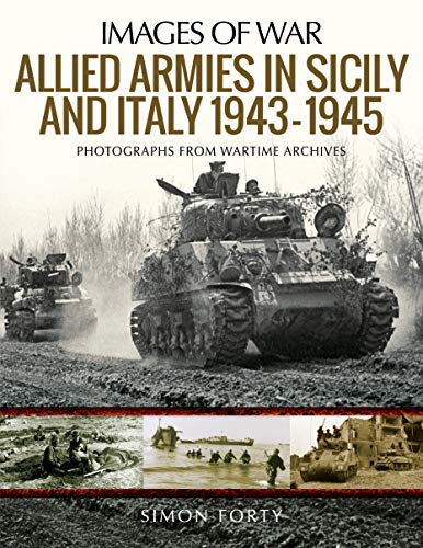 Beispielbild fr Allied Armies in Sicily and Italy, 1943 "1945 (Images of War) zum Verkauf von PlumCircle