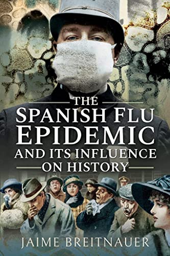 Stock image for The Spanish Flu Epidemic and Its Influence on History for sale by Blackwell's