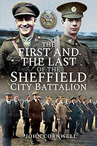 9781526767363: The First and the Last of the Sheffield City Battalion