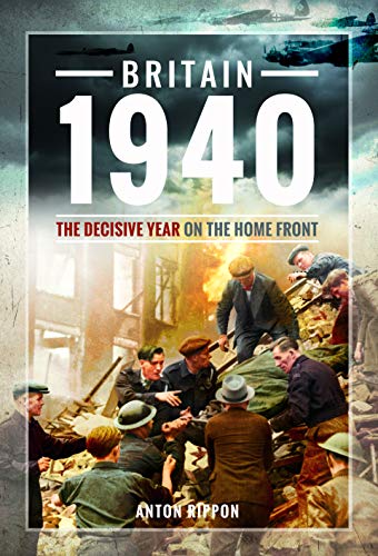 Beispielbild fr Britain 1940: The Decisive Year on the Home Front zum Verkauf von WorldofBooks