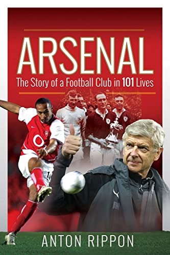 Stock image for Arsenal: The Story of a Football Club in 101 Lives for sale by WorldofBooks