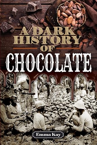 Imagen de archivo de A Dark History of Chocolate a la venta por WorldofBooks