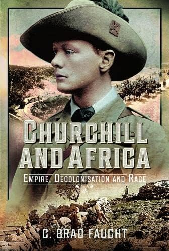 Beispielbild fr Churchill and Africa: Empire, Decolonisation and Race zum Verkauf von Monster Bookshop