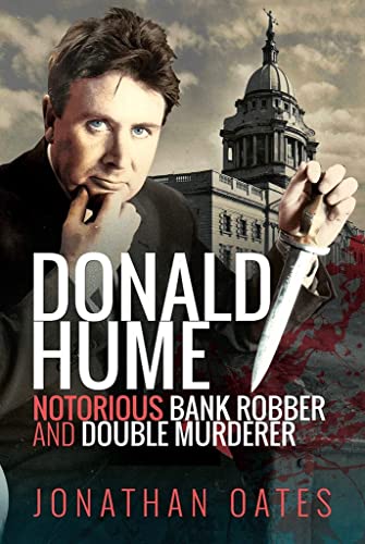 Beispielbild fr Donald Hume: Notorious Bank Robber and Double Murderer zum Verkauf von Books From California